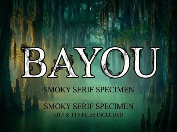 Bayou: A Smoky Serif Specimen for Atmospheric Design