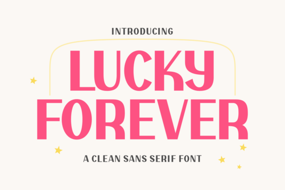 Lucky Forever: A Bold Sans Serif for Modern Design